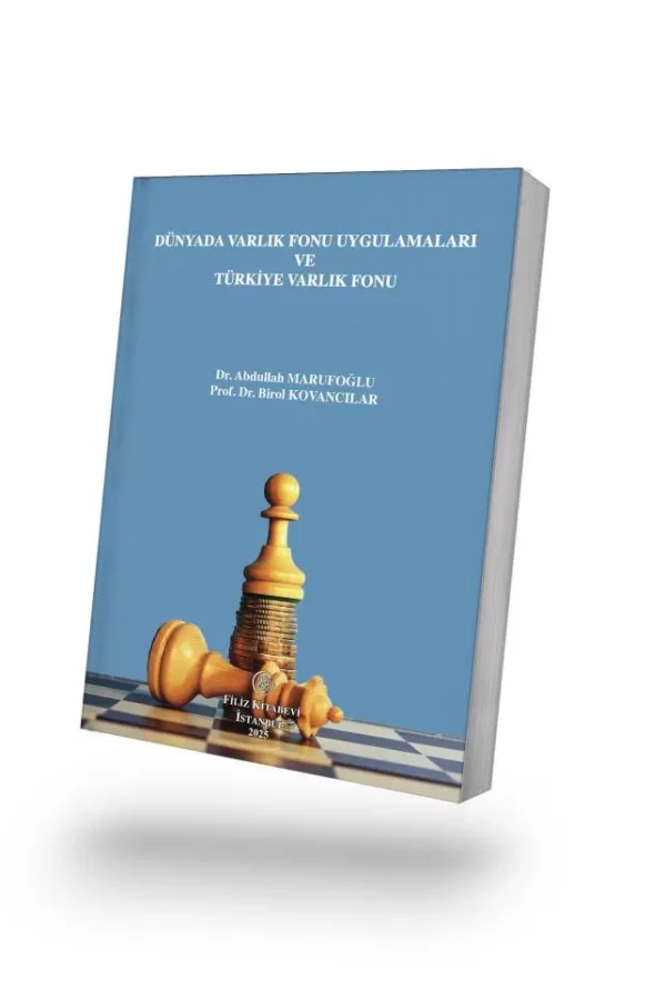 Dünyada Varlık Fonu Uygulamaları ve Türkiye Varlık Fonu