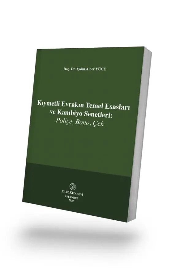 Kıymetli Evrakın Temel Esasları ve Kambiyo Senetleri: Poliçe, Bono, Çek