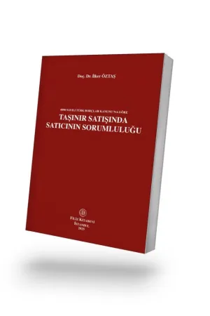 6098 Sayılı Türk Borçlar Kanunu'na Göre Taşınır Satışında Satıcının Sorumluluğu
