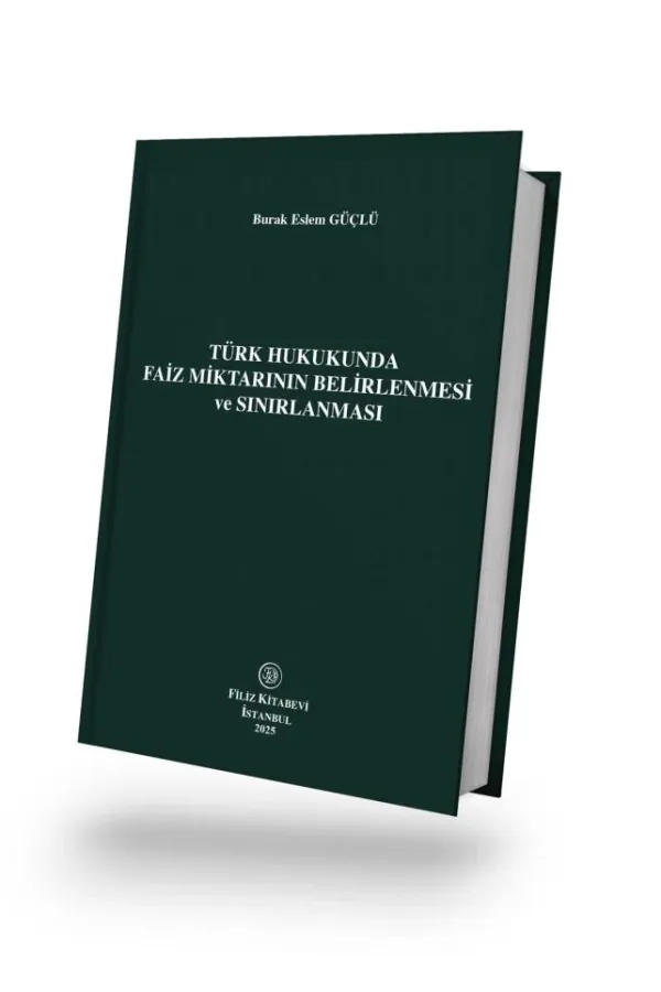 Türk Hukukunda  Faiz Miktarının Belirlenmesi ve Sınırlanması