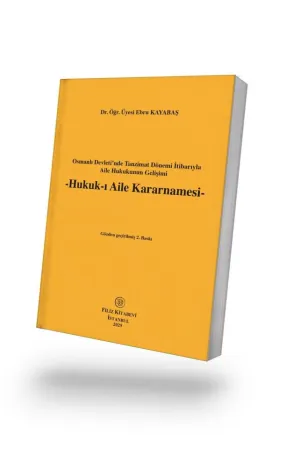 Osmanlı Devleti'nde Tanzimat Dönemi İtibarıyla Aile Hukukunun Gelişimi 2. BASKI
