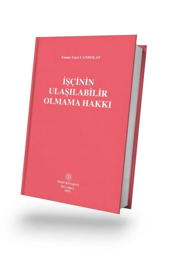 İşçinin Ulaşılabilir Olmama Hakkı