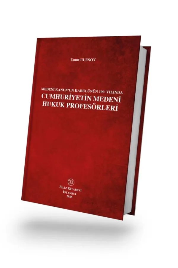 Medeni Kanun'un Kabulünün 100. Yılında Cumhuriyetin Medeni Hukuk Profesörleri