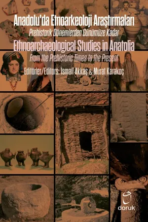 Anadolu’Da Etnoarkeoloji Araştırmaları – Ethnoarchaeological Studies İn Anatolia