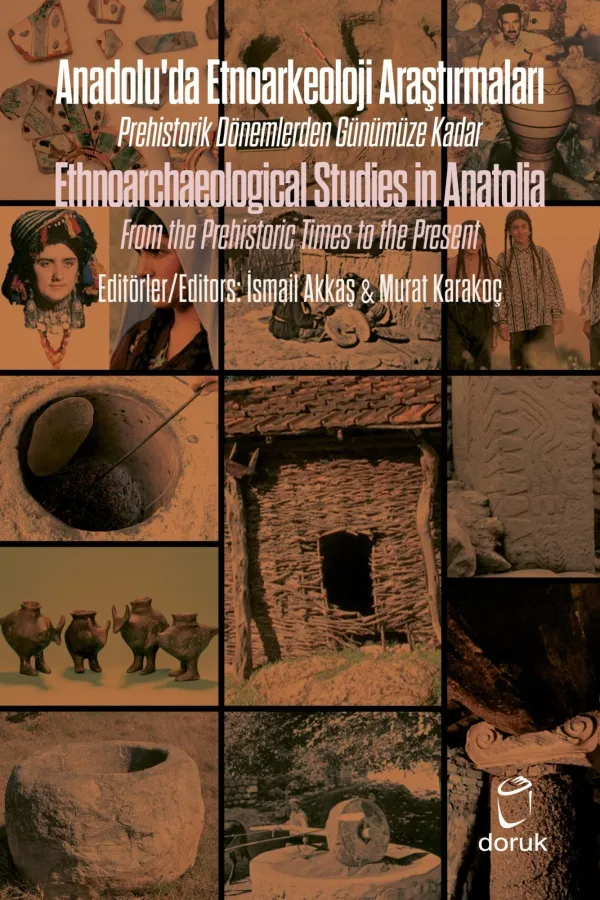 Anadolu’Da Etnoarkeoloji Araştırmaları – Ethnoarchaeological Studies İn Anatolia