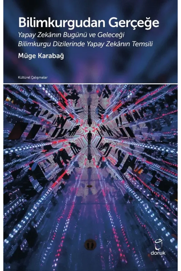 Bilimkurgudan Gerçeğe Yapay Zekanın Bugünü Ve Geleceği