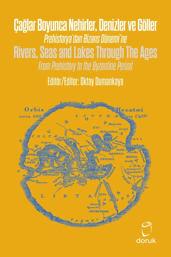Çağlar Boyunca Nehirler Denizler Ve Göller -Rivers, Seas And Lakes Through The Ages