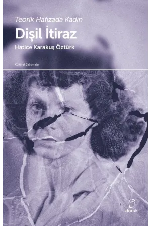 Dişil İtiraz Teorik Hafızada Kadın