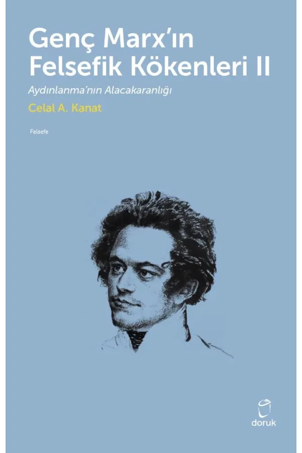 Genç Marx'ın Felsefik Kökenleri 2 Aydınlanmanın Alaca Karanlığı