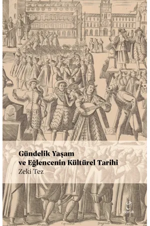 Gündelik Yaşam Ve Eğlencenin Kültürel Tarihi