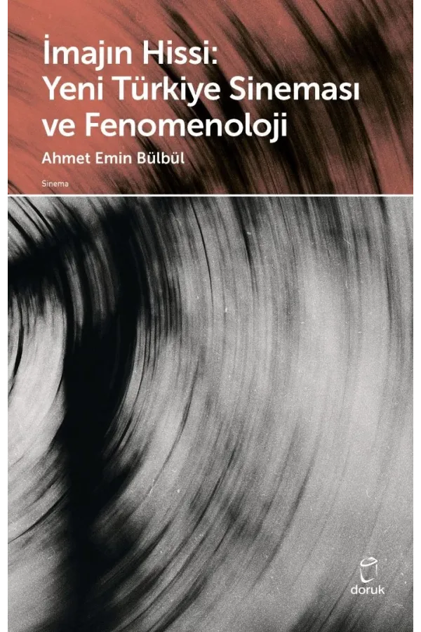 İmajın Hissi-Yeni Türkiye Sineması Ve Fenomenoloji