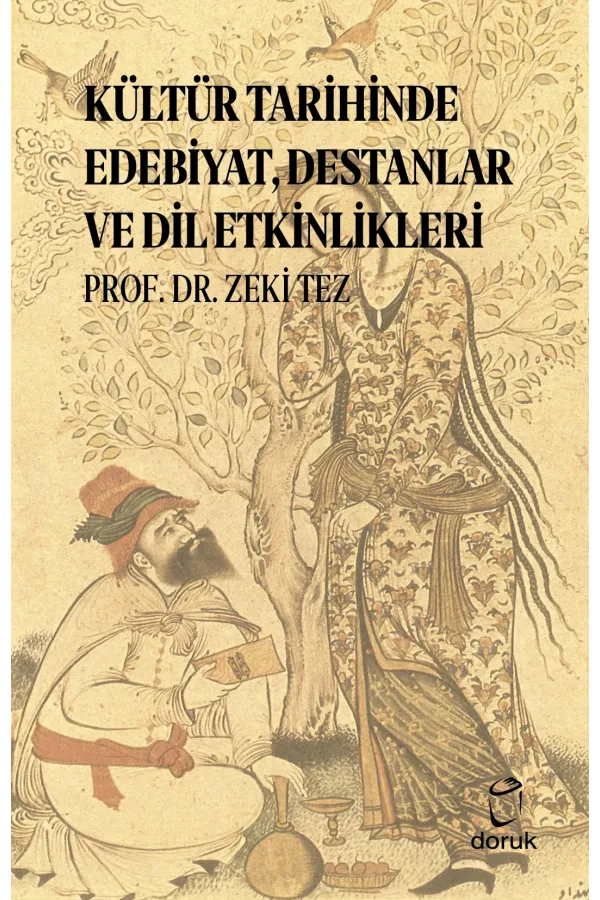 Kültür Tarihinde Edebiyat Destanlar Ve Dil Etkinlikleri