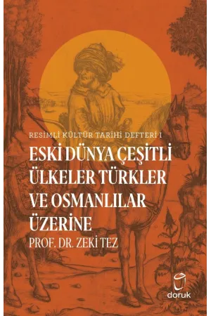 Resimli Kültür Tarihi Defteri 1 Eski Dünya Çeşitli Ülkeler Türkler Ve Osmanlılar Üzerine