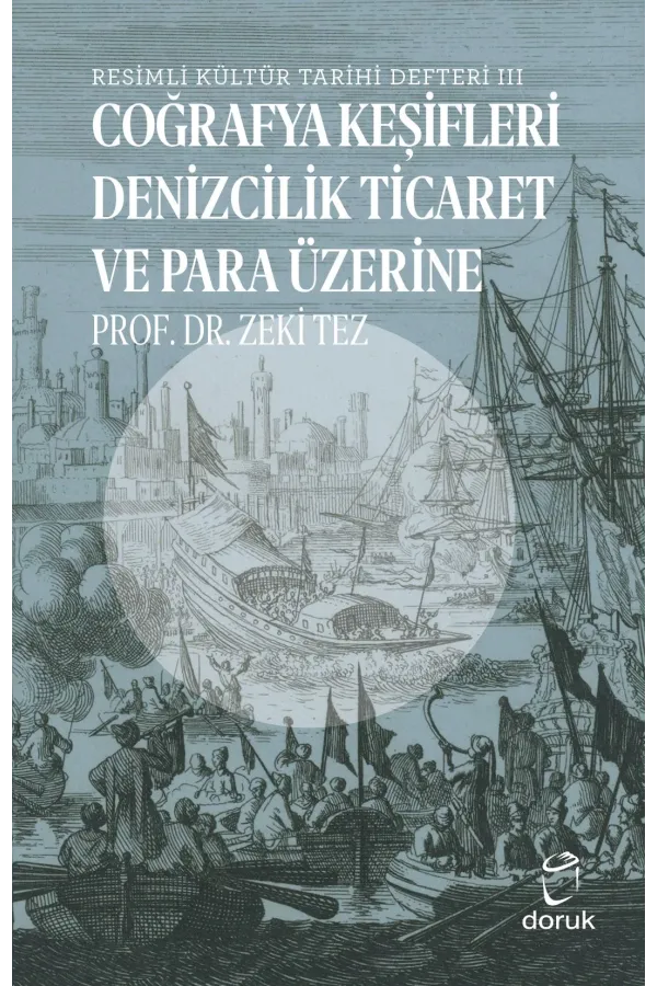 Resimli Kültür Tarihi Defteri 3 Coğrafya Keşifleri Denizcilik Ticaret Ve Para Üzerinee