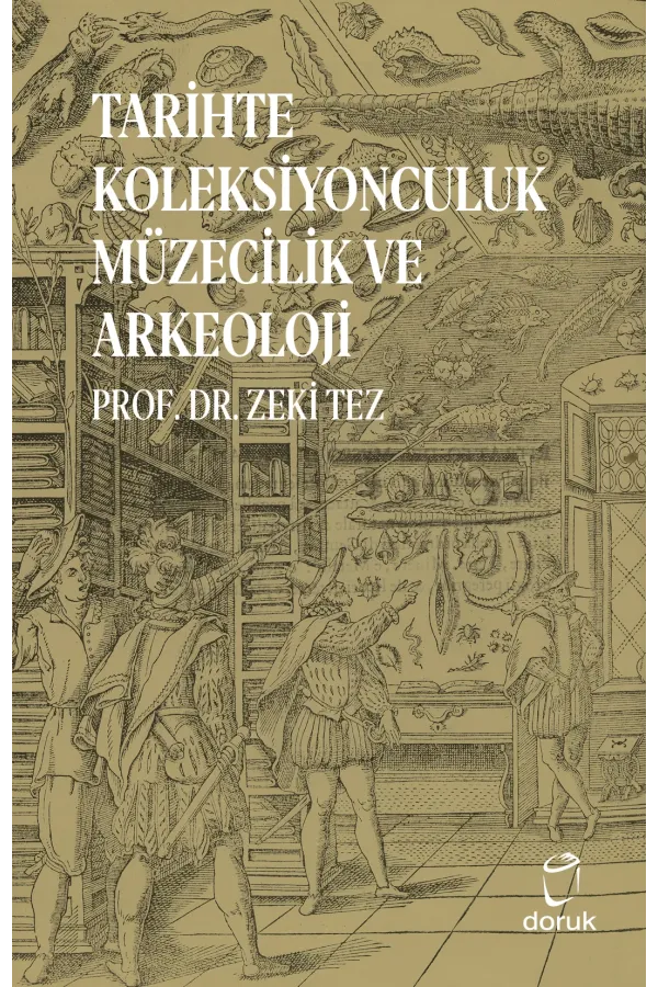 Tarihte Koleksiyonculuk Müzecilik Ve Arkeoloji