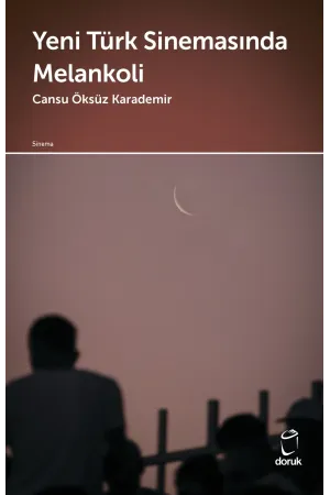 Yeni Türk Sinemasında Melankoli