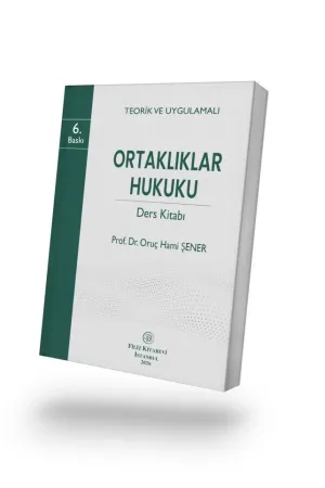 Teorik ve Uygulamalı: Ortaklıklar Hukuku Ders Kitabı