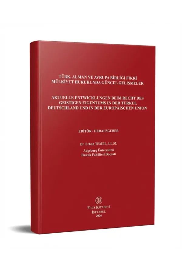 Türk, Alman ve Avrupa Birliği Fikrî Mülkiyet Hukukunda Güncel Gelişmeler