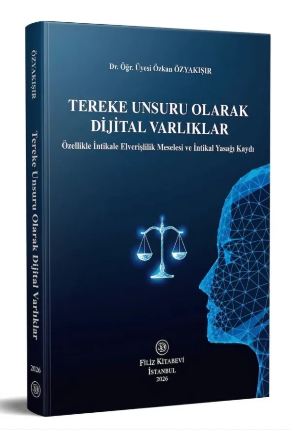 Tereke Unsuru Olarak Dijital Varlıklar: Özellikle İntikale Elverişlilik Meselesi ve İntikal Yasağı Kaydı