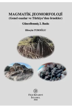 Magmatik Jeomorfoloji (Genel Esaslar ve Türkiye’den Örnekler) - 2. Baskı