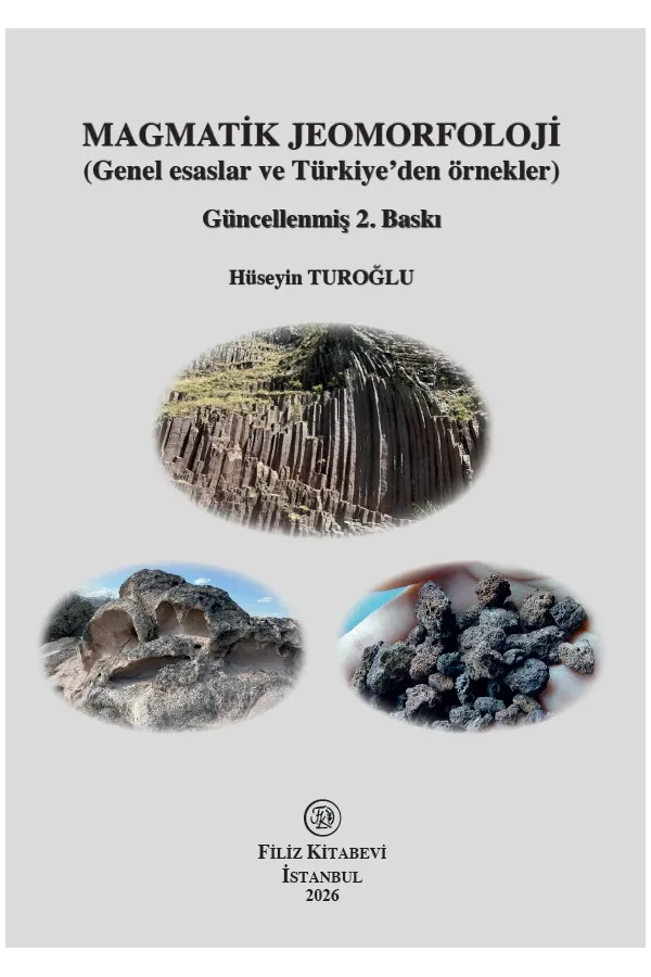Magmatik Jeomorfoloji (Genel Esaslar ve Türkiye’den Örnekler) - 2. Baskı