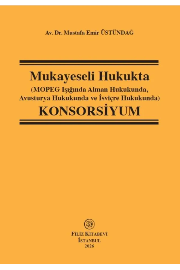 Mukayeseli Hukukta KONSORSİYUM: MoPeG Işığında Alman, Avusturya ve İsviçre Hukukunda
