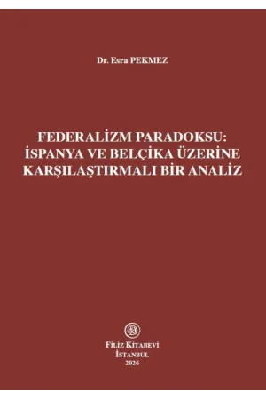 Federalizm Paradoksu: İspanya ve Belçika Üzerine Karşılaştırmalı Bir Analiz
