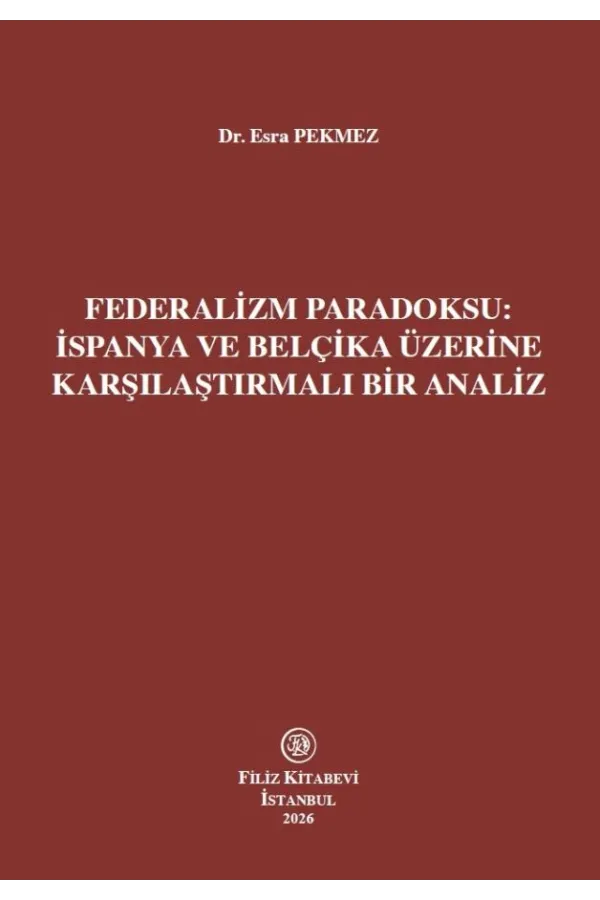 Federalizm Paradoksu: İspanya ve Belçika Üzerine Karşılaştırmalı Bir Analiz