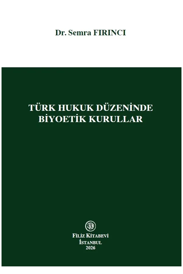 Türk Hukuk Düzeninde Biyoetik Kurullar