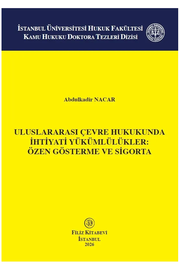 Uluslararası Çevre Hukukunda İhtiyati Yükümlülükler: Özen Gösterme ve Sigorta