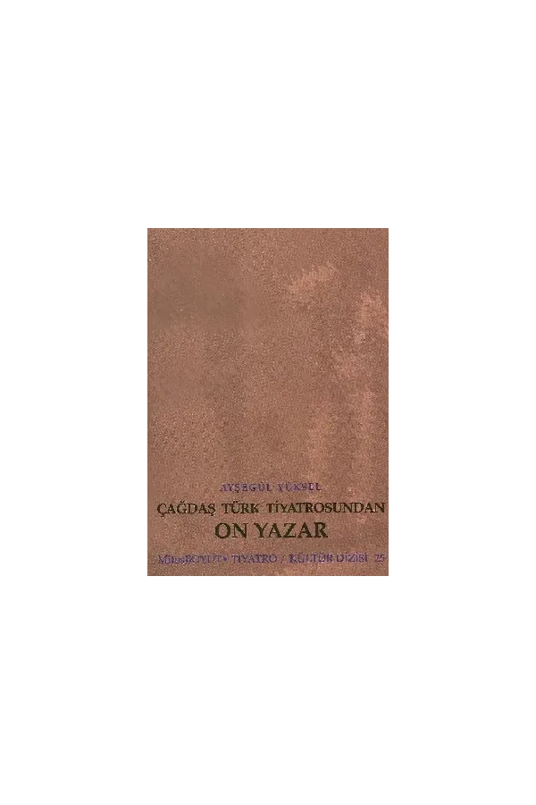 Çağdaş Türk Tiyatrosundan On Yazar