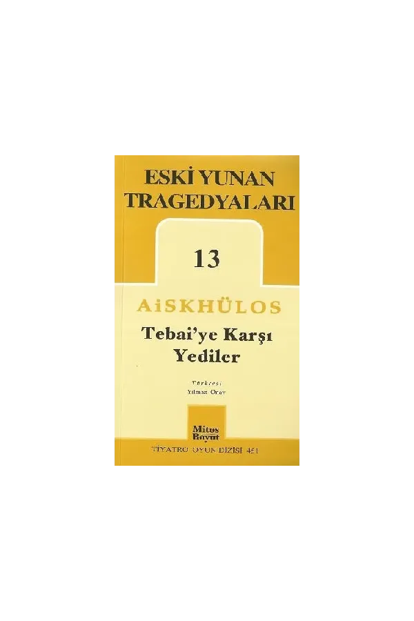 Eski Yunan Targedyaları 13: Tebai’ye Karşı Yediler