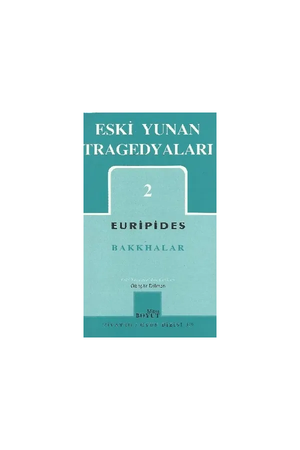 Eski Yunan Tragedyaları 2: Bakkhalar