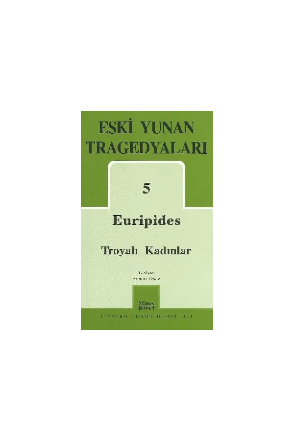 Eski Yunan Tragedyaları 5: Troyalı Kadınlar