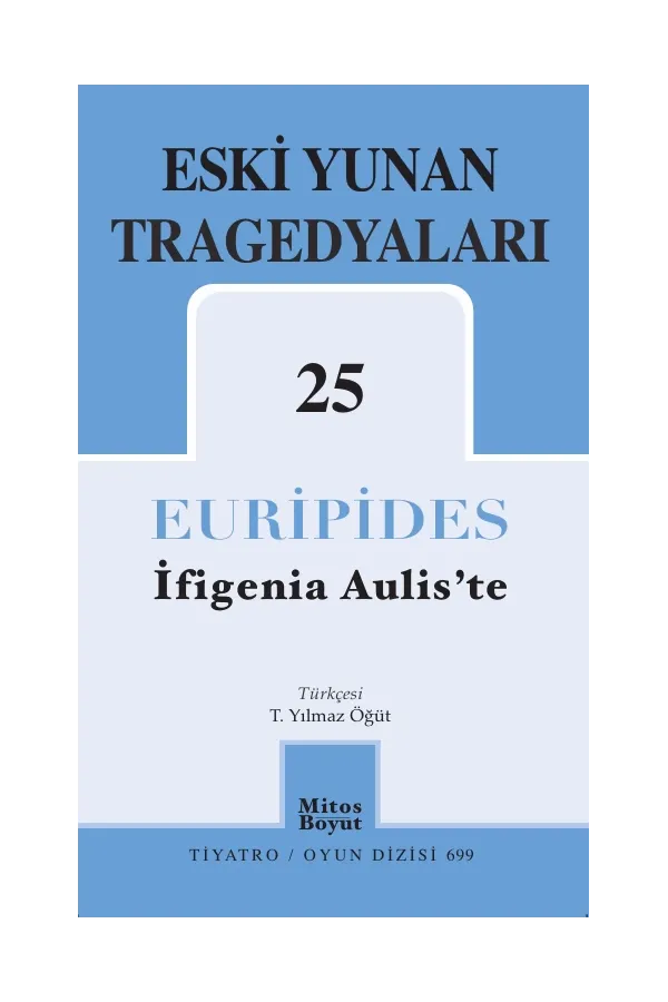 Eski Yunan Tragedyaları 25: İfigenia Aulis’te