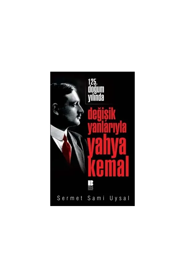 125. Doğum Yılında Değişik Yanlarıyla Yahya Kemal