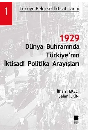 1929 Dünya Buhranında Türkiye'nin İktisadi Politika Arayışları