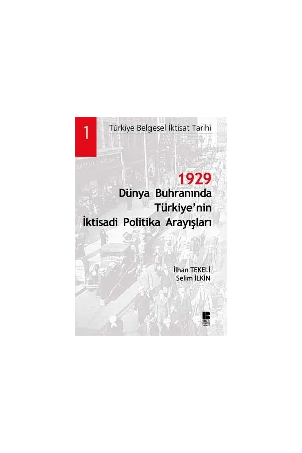1929 Dünya Buhranında Türkiye'nin İktisadi Politika Arayışları