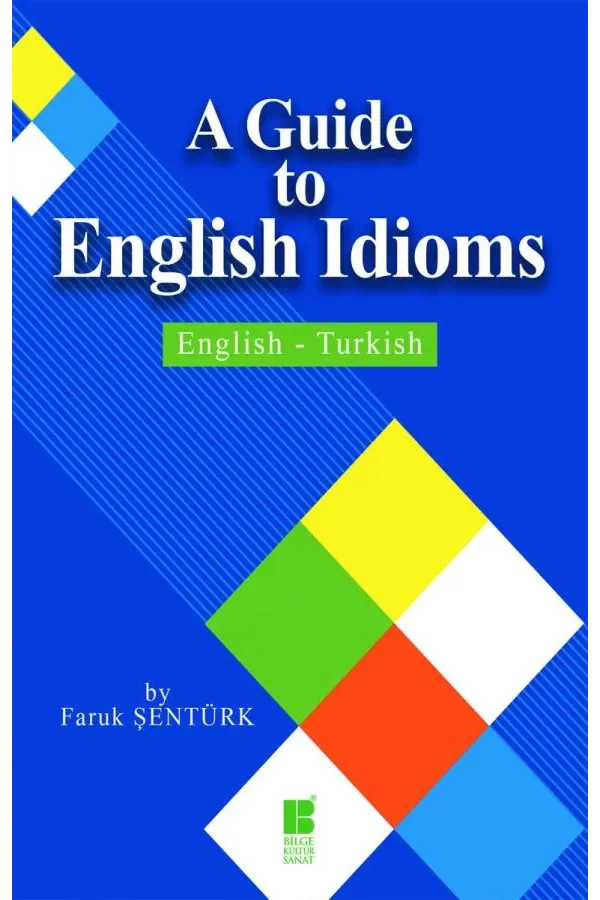 A Guide to English Idioms-English-Turkish-
