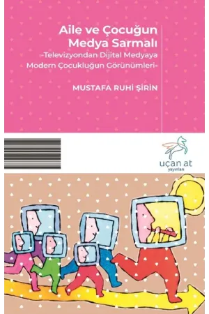 Aile ve Çocuğun Medya Sarmalı