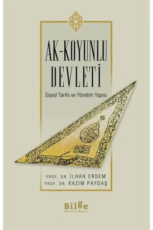 Ak-Koyunlu Devleti - Siyasî Tarihi ve Yönetim Yapısı