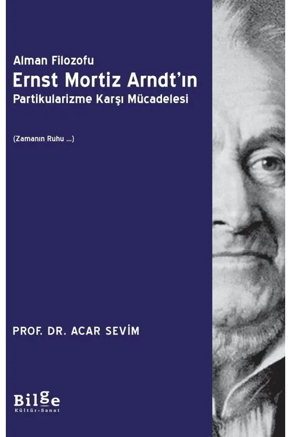 Alman Filozofu Ernst Mortiz Arndt'ın Partikularizme Karşı Mücadelesi Zamanın Ruhu…