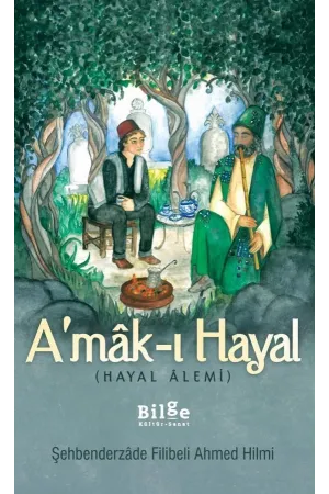 A'mak-ı Hayal Hayal Alemi