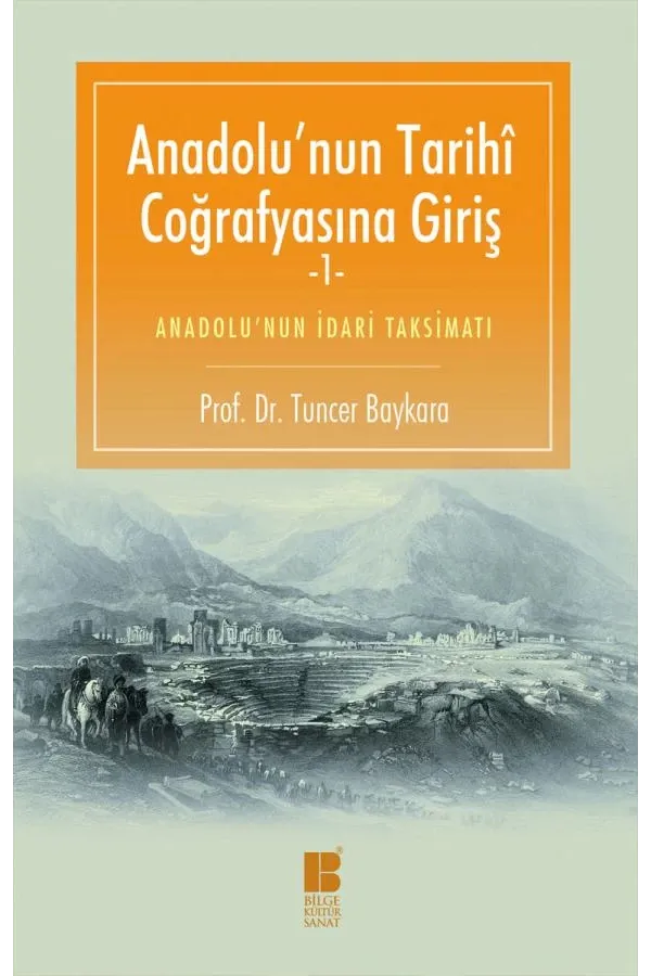 Anadolu'nun Tarihi Coğrafyasına Giriş-1-Anadolu'nun İdari Taksimatı