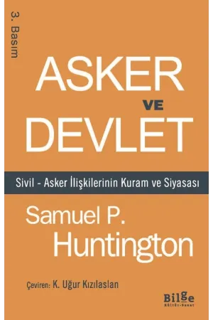 Asker ve Devlet: Sivil – Asker İlişkilerinin Kuram ve Siyasası