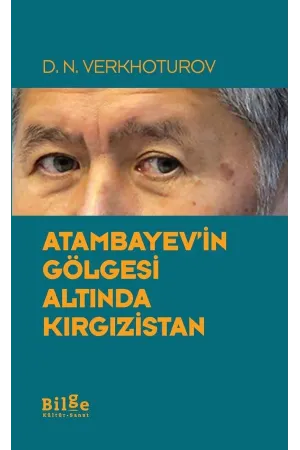 Atambayev'in Gölgesi Altında Kırgızistan