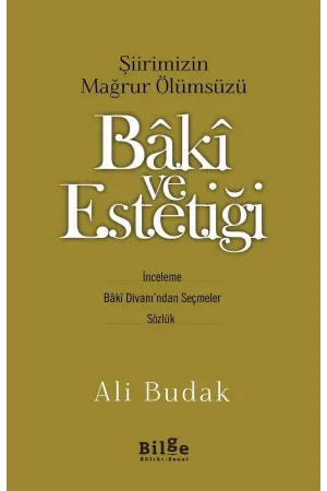 Bâkî ve Estetiği-Şiirimizin Mağrur Ölümsüzü