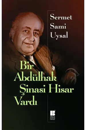 Bir Abdülhak Şinasi Hisar Vardı
