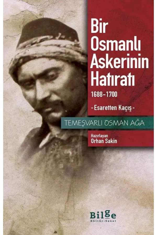 Bir Osmanlı Askerinin Hatıratı 1688-1700: Esaretten Kaçış