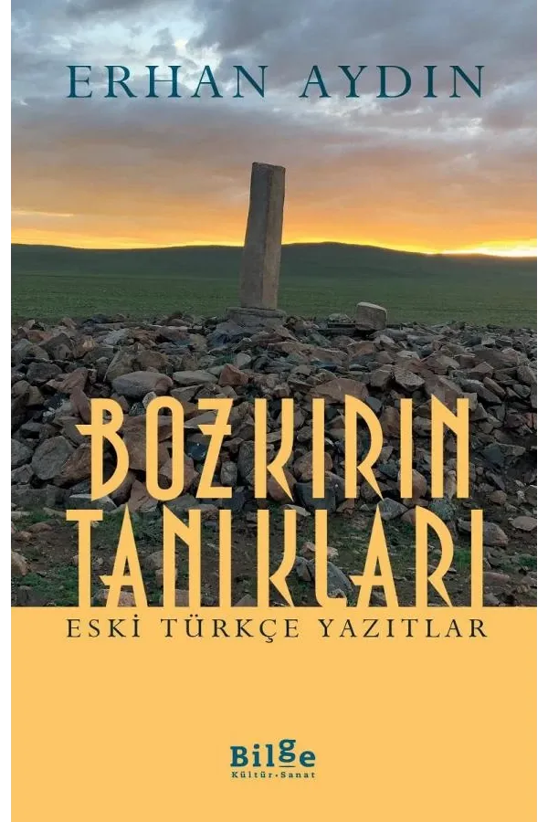 Bozkırın Tanıkları: Eski Türkçe Yazıtlar